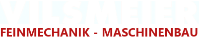 Vilsmeier Feinmechanik und Maschinenbau GmbH Geiselhöring Niederbayern